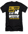 Westie Lover Worries Funny Quote Dusan Vrdelja T-Shirt