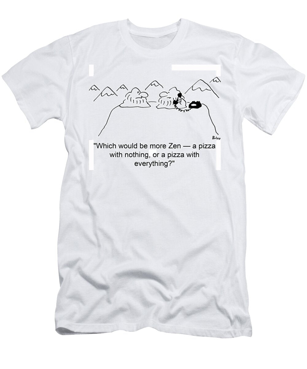 Which Would Be More Zen a Pizza with Nothing or a Pizza Baloo T-Shirt