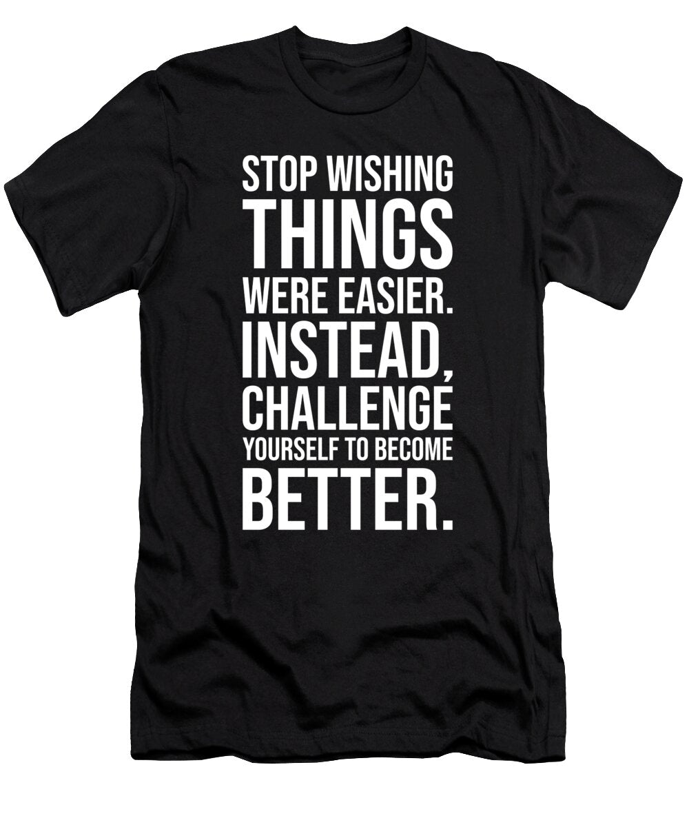 Wish to Become Better Gym Hustle Success Motivational Matthew Chan T-Shirt