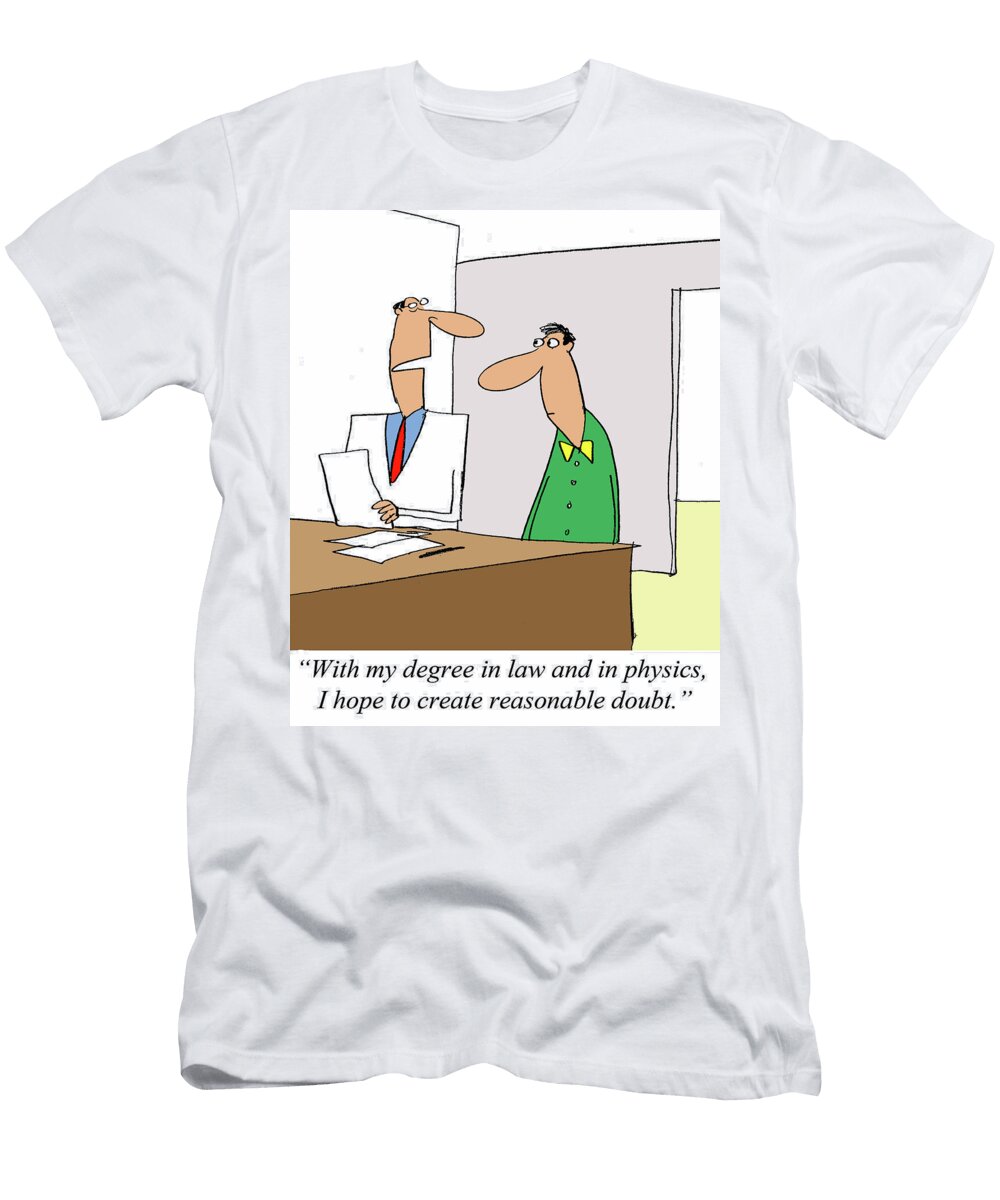 With My Degree in Law and in Physics I Hope to Create Larry Lambert T-Shirt
