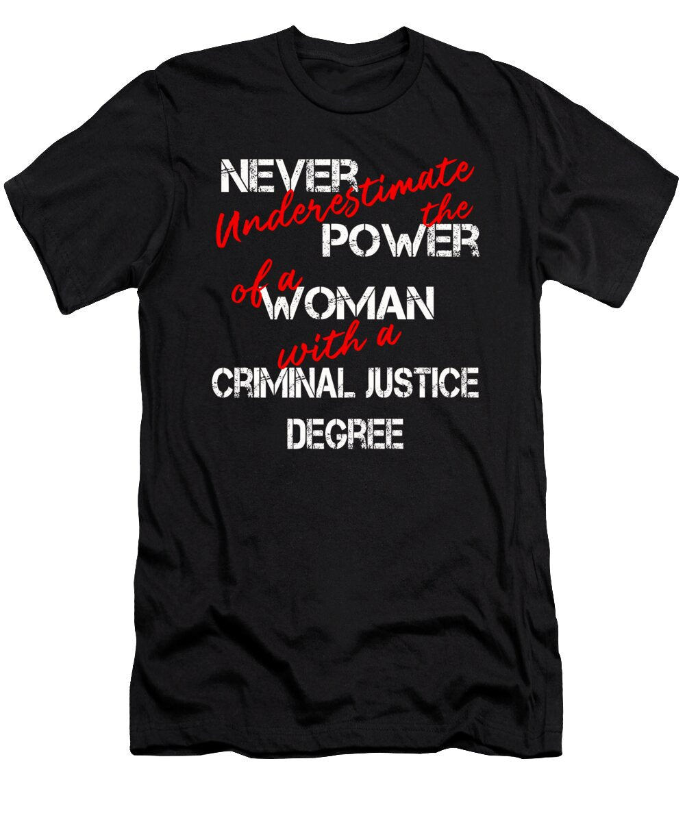 Woman Criminal Justice Degree Graduation Diploma Party 1 T-Shirt