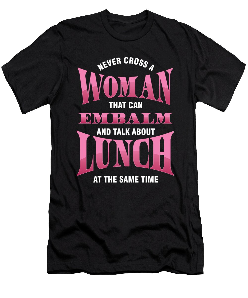 Women Embalmer Embalming Mortician Morgue Gift Thomas Larch T-Shirt