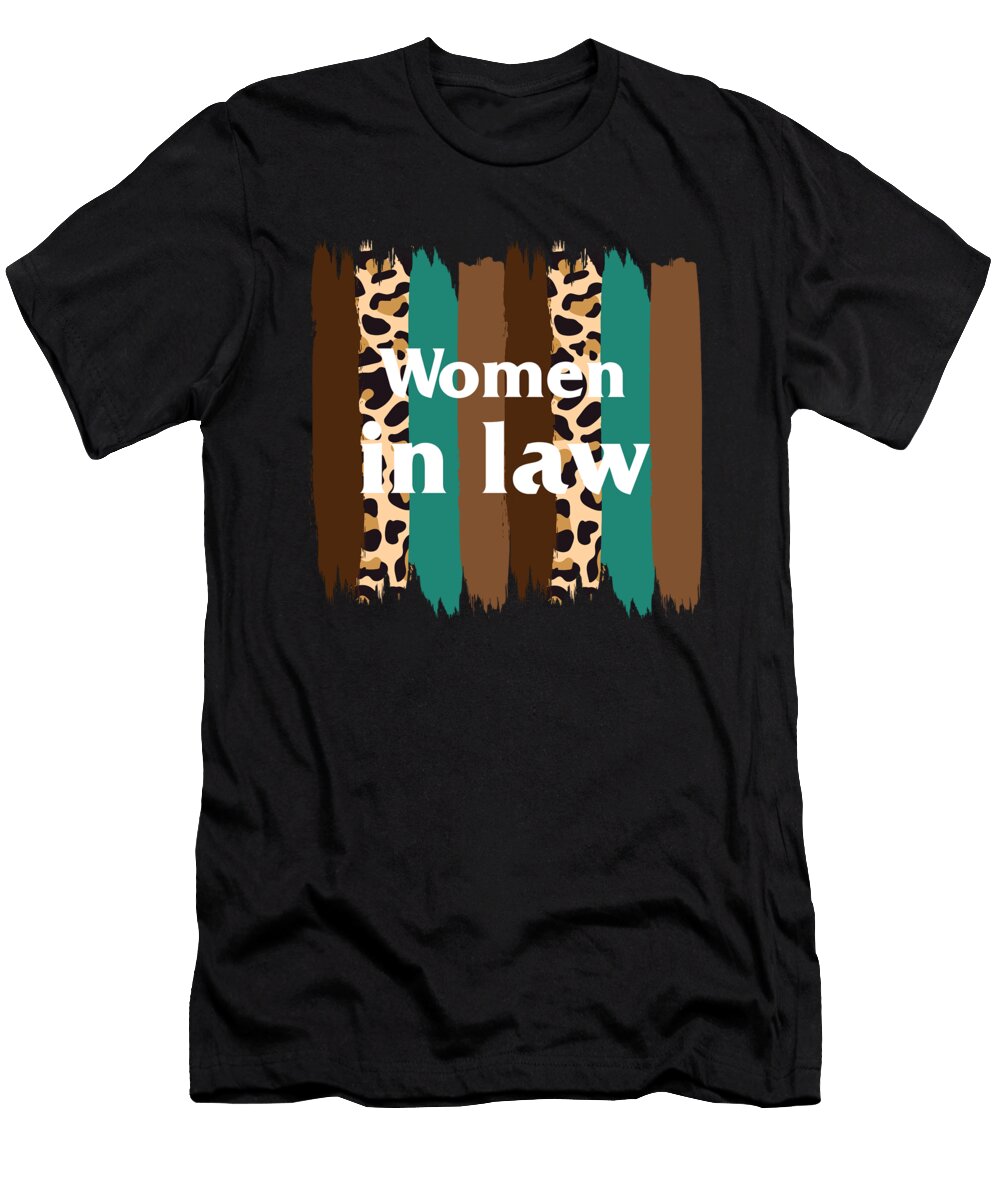 Women in Law Womens Lawyer Lawyer Lawyer Gift Attorney Law School Graduation Female Lawyer Gifts Sifou Store T-Shirt