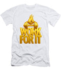Work for It in Gold Flame Bella Kismet T-Shirt