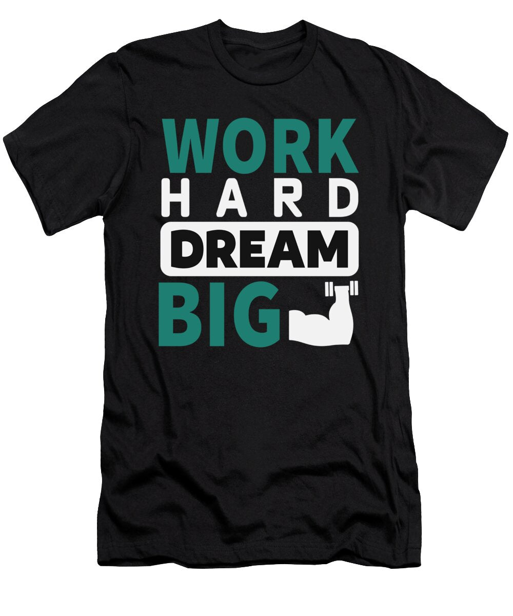 Work Hard Dream Big Jacob Zelazny T-Shirt