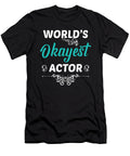 Worlds Okayest Actor Actress Acting Movie Theatre Gift Thomas Larch T-Shirt