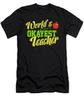 Worlds Okayest Teacher Teachers Day Professor Mentor Educator Thomas Larch T-Shirt
