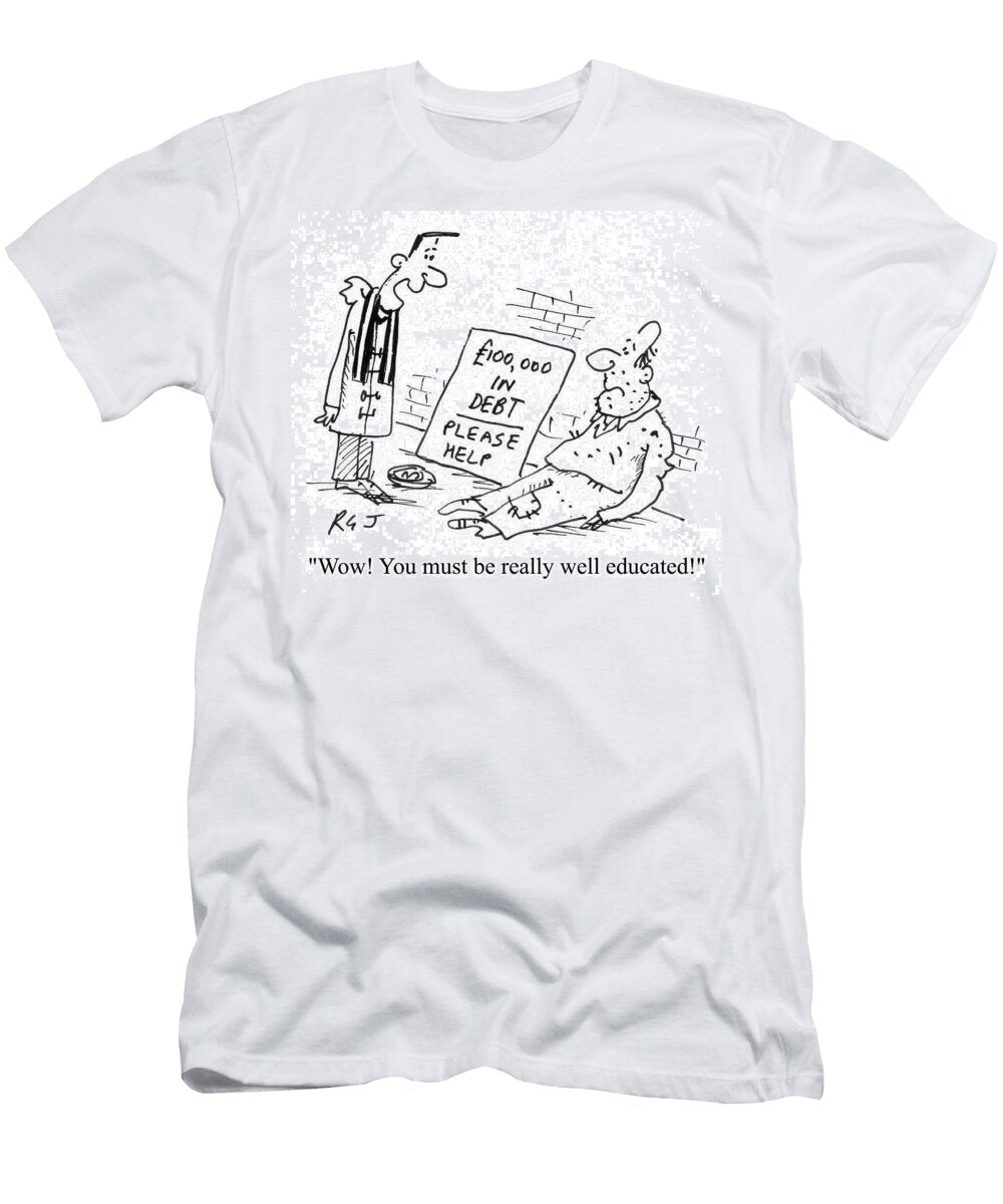 Wow You Must Be Really Well Educated Richard Jolley T-Shirt