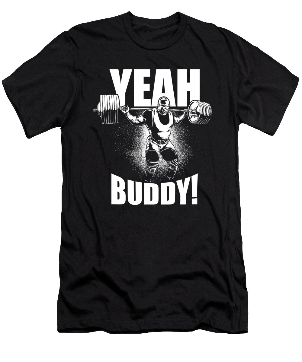 Yeah Buddy Ronnie Coleman Squat Gym Motivational Matthew Chan T-Shirt