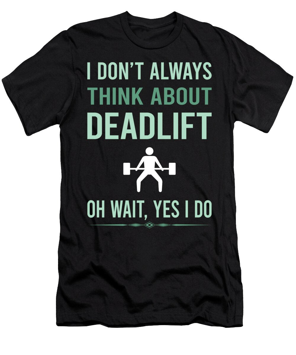 Yes I Do Deadlift Petrona Romero T-Shirt