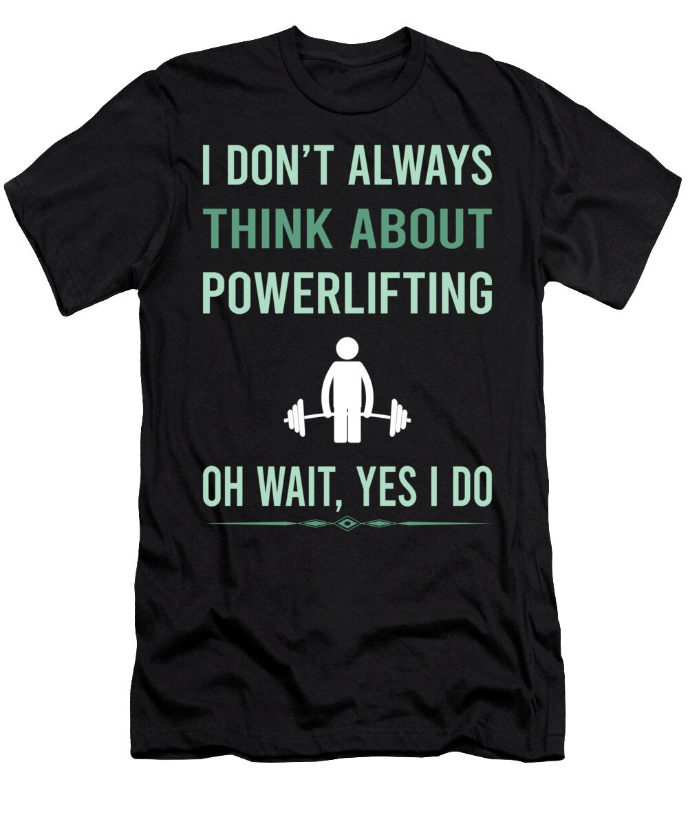 Yes I Do Powerlifting Petrona Romero T-Shirt