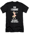 Yes I Squat See Back for Details Maltiben Patel T-Shirt