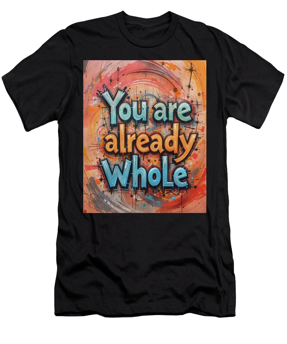 You Are Already Whole Esoterica Art Agency T-Shirt