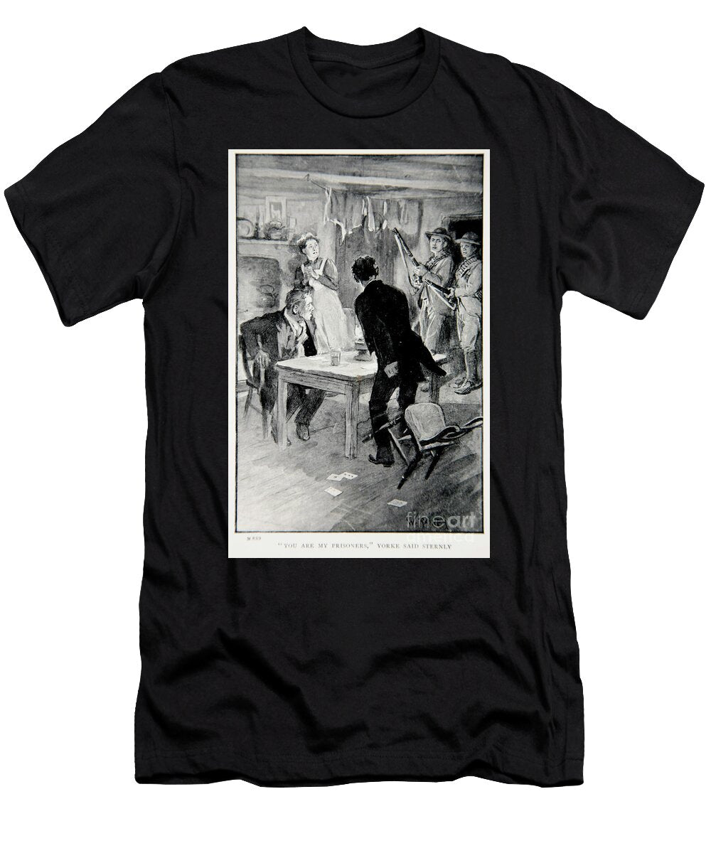 You Are My Prisoners Yorke Said Sternly an Illustration From with Roberts to Pretoria a Tale of the South African War By Ga Henty Pub London 1902 William Rainey T-Shirt