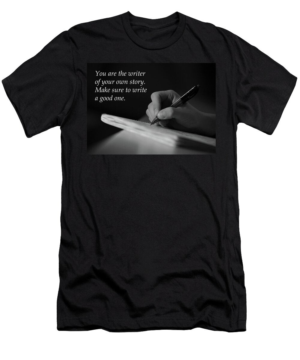 You Are the Writer of Your Own Story Success Motivational Matthew Chan T-Shirt