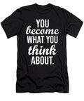 You Become What You Think About Gym Hustle Success Matthew Chan T-Shirt