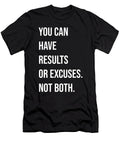 You Can Have Results or Excuses Matthew Chan T-Shirt