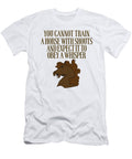 You Cannot Train a Horse with Shouts Jacob Zelazny T-Shirt