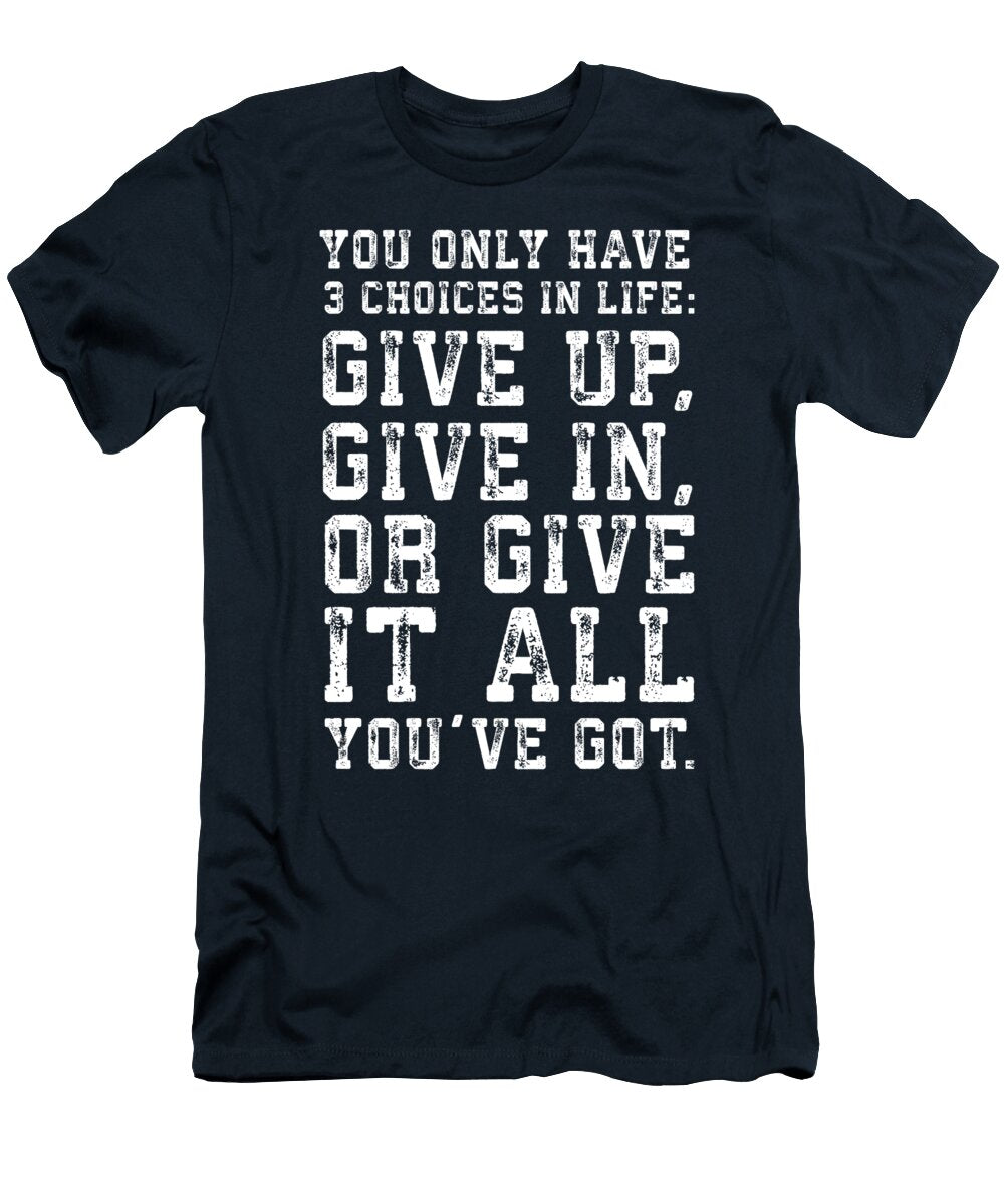 You Have 3 Choices Motivational Matthew Chan T-Shirt