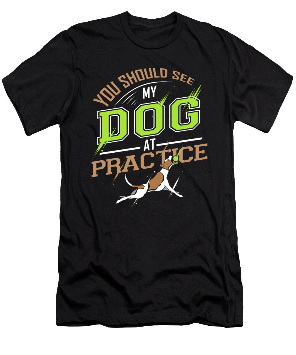 You Should See My Dog At Practice Jacob Zelazny T-Shirt