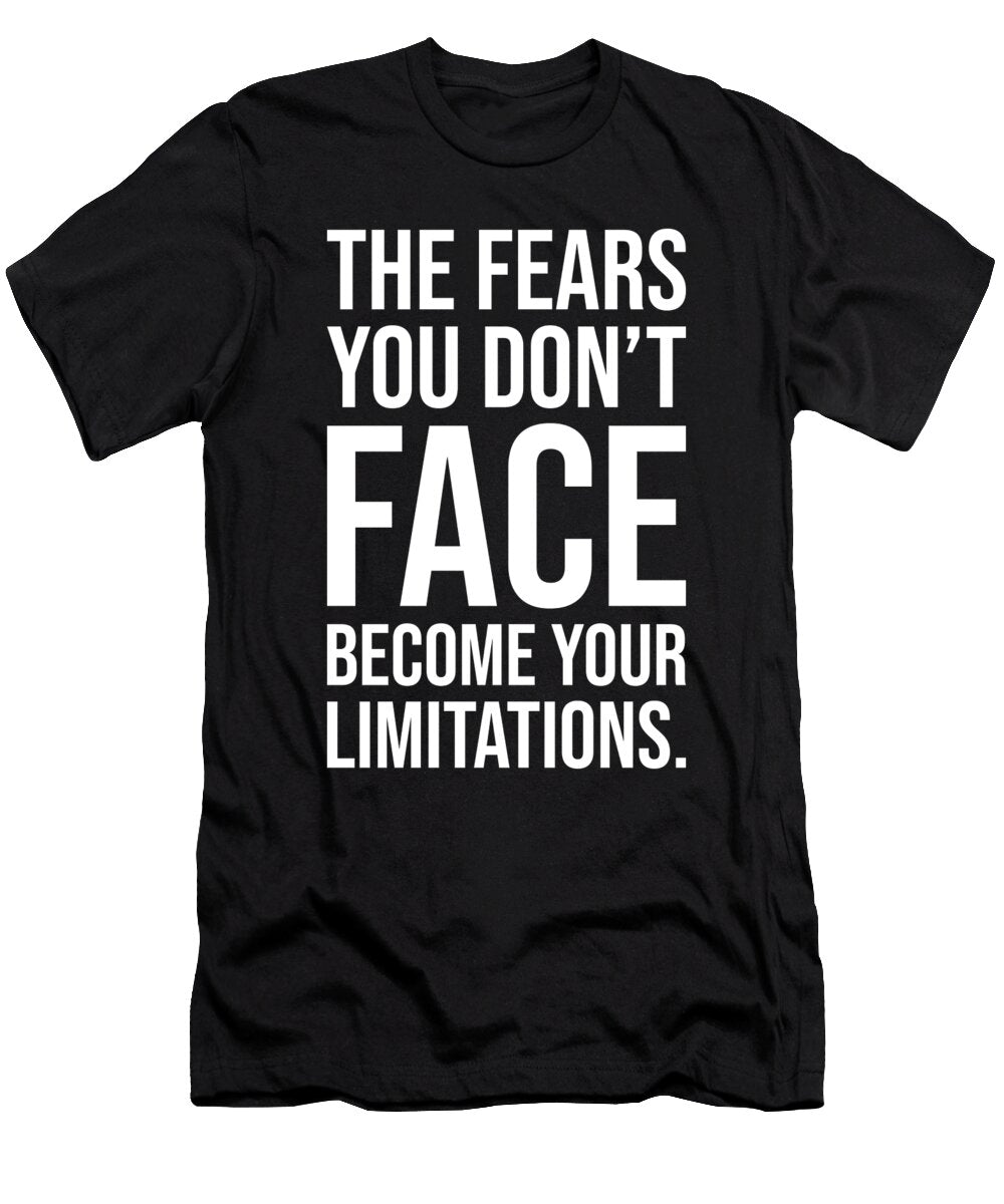 Your Fears Become Limits Gym Hustle Success Motivational Matthew Chan T-Shirt