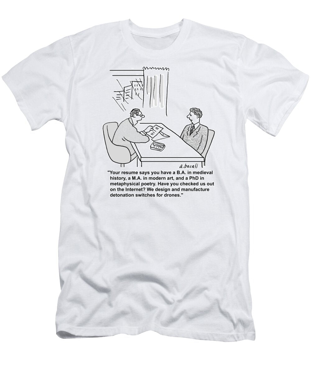Your Resume Says You Have a Ba in Medieval History Aaron Bacall T-Shirt