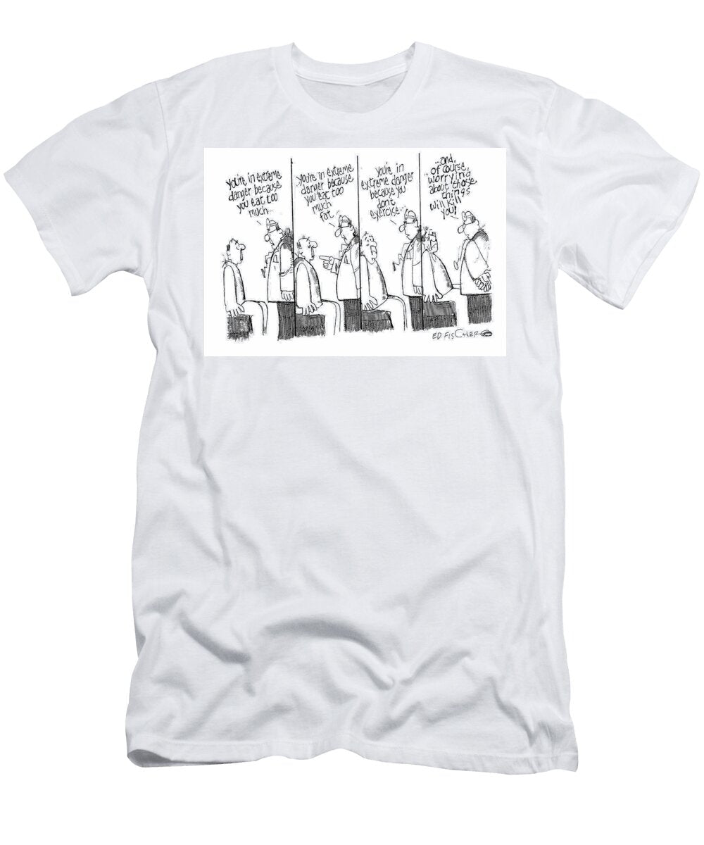 Youre in Extreme Danger Because You Eat Too Much Ed Fischer T-Shirt