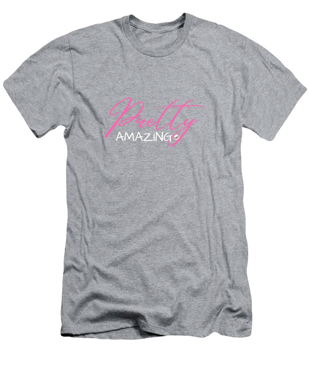 Youre Pretty Amazing the Braynen Brand T-Shirt